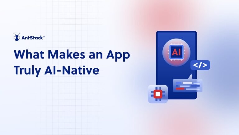 What Makes an App Truly AI-Native (Not Just AI-Added)